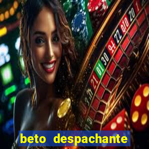 beto despachante pouso alegre